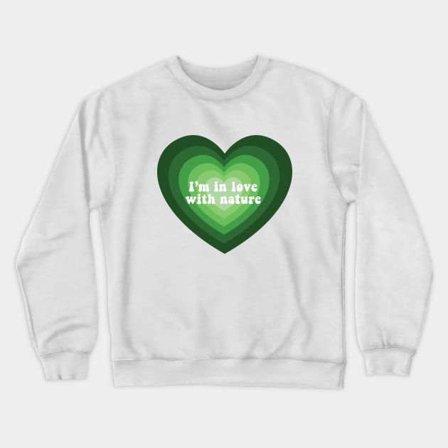 I am in love with nature Crewneck Sweatshirt by CEYLONEX